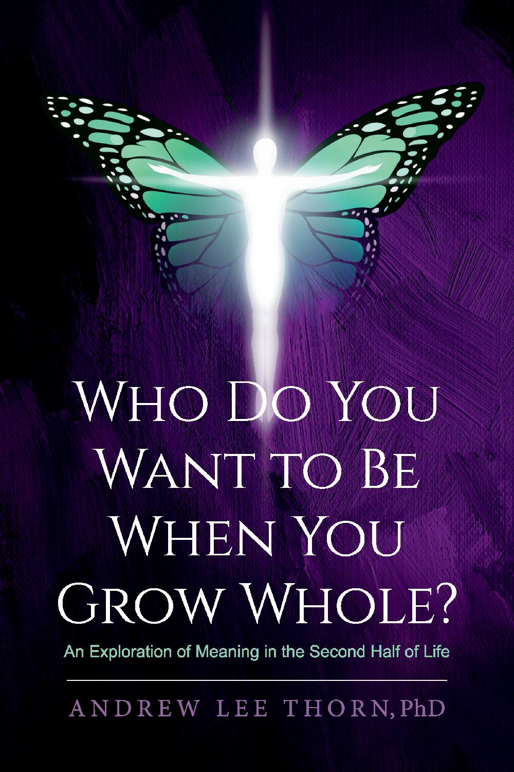 Who Do You Want to Be When You Grow Whole?